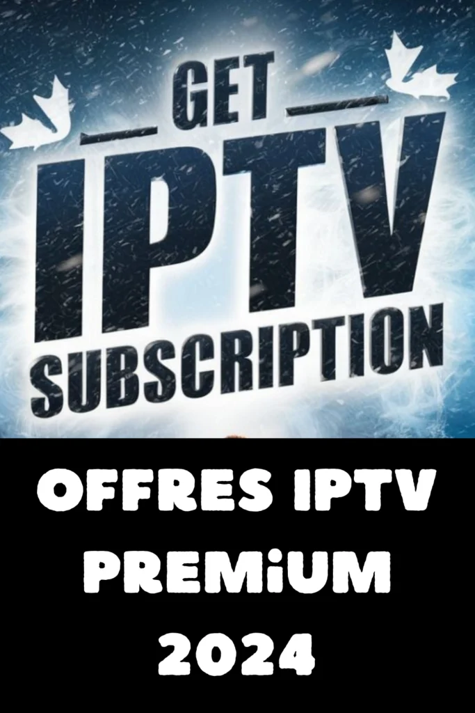 Offres IPTV premium 2023