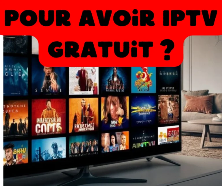 pour avoir IPTV gratuit ?