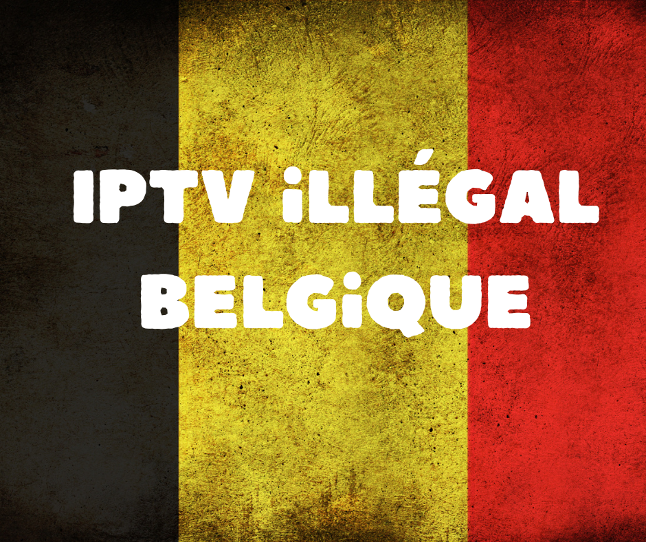 IPTV illégal Belgique