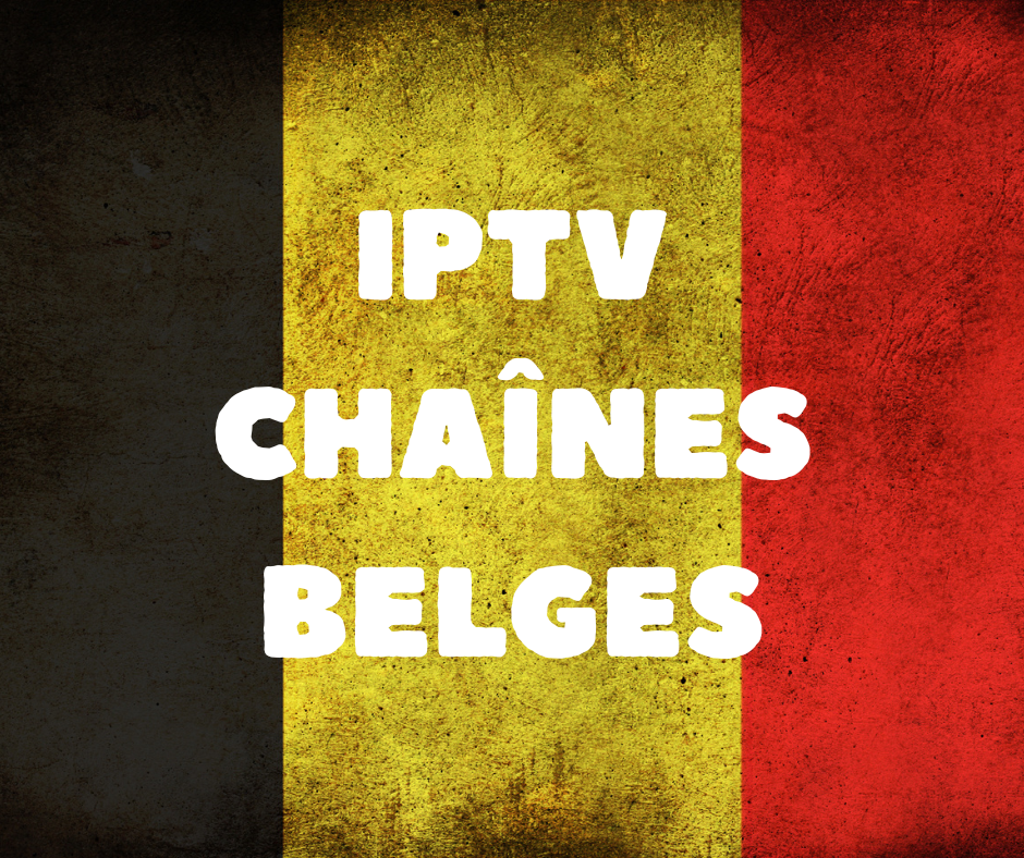 IPTV chaînes belges