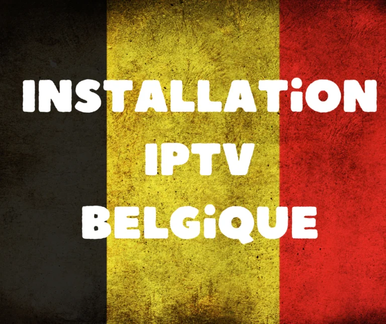 Installation IPTV Belgique