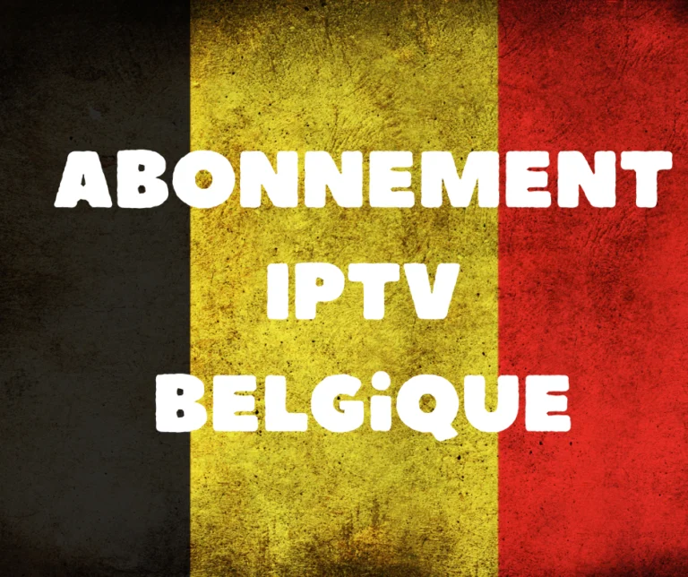 Abonnement IPTV Belgique