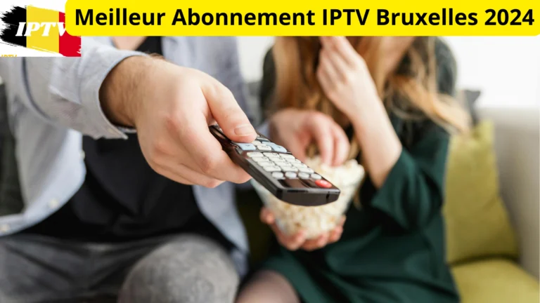 Meilleur Abonnement IPTV Bruxelles