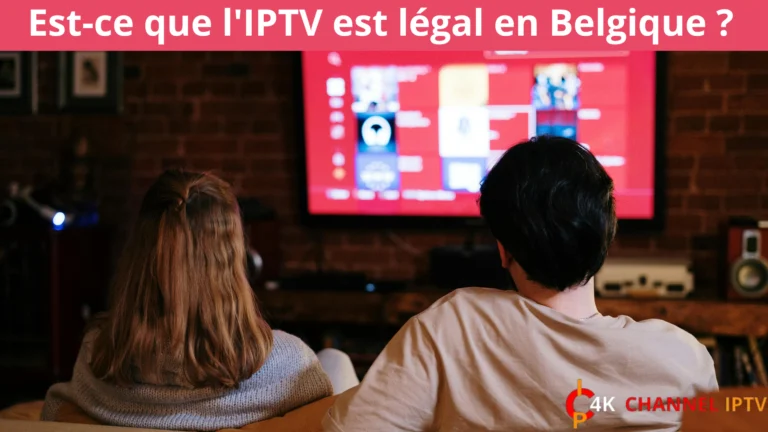 Est-ce que IPTV est légale en Belgique ?