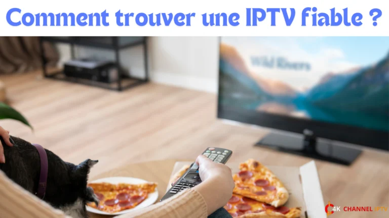 Comment trouver une IPTV fiable ?