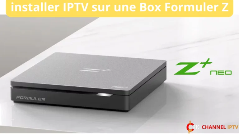 installer IPTV sur une Box Formuler Z